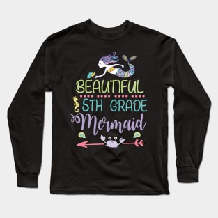 Beautiful 5th Grade Mermaid Student Teacher First Day School Back To School Long Sleeve T-Shirt